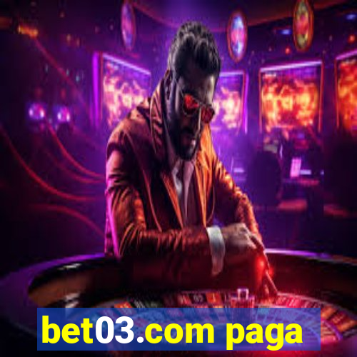 bet03.com paga